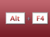Alt + F4 keyboard shortcut